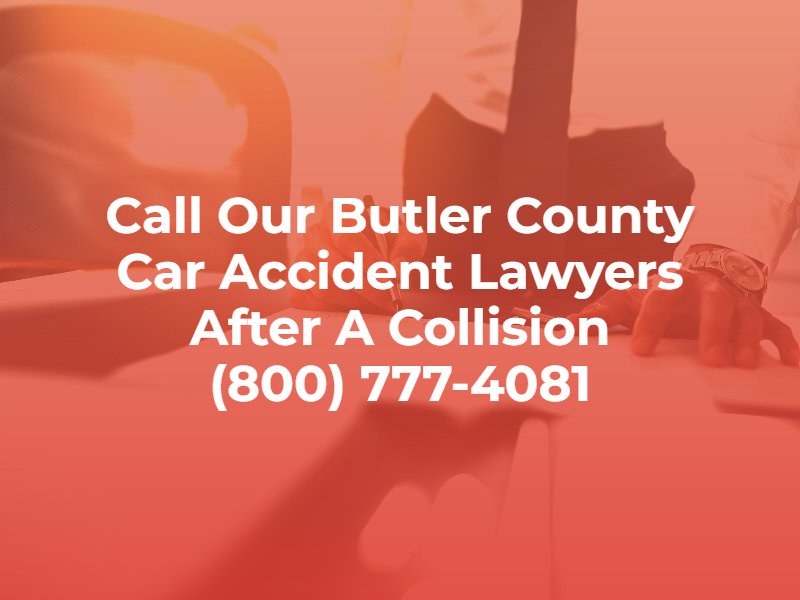call our butler county car accident lawyers after a collision