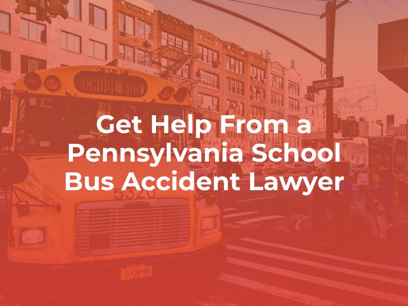 get help from a pennsylvania school bus accident lawyer