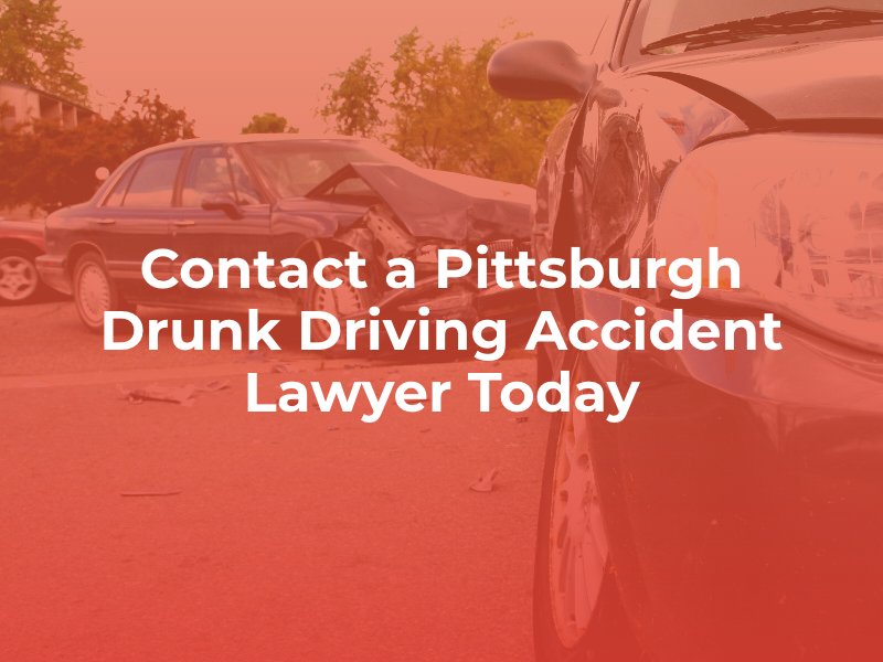 contact a pittsburgh drunk driving accident lawyer today